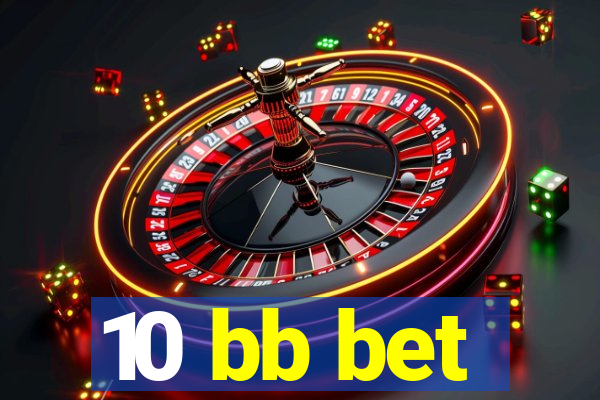 10 bb bet